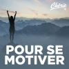 CHERIE POUR SE MOTIVER